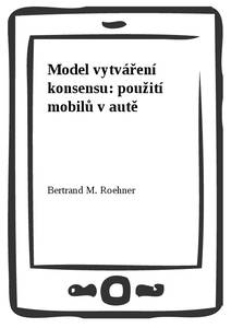 Obálka Model vytváření konsensu: použití mobilů v autě
