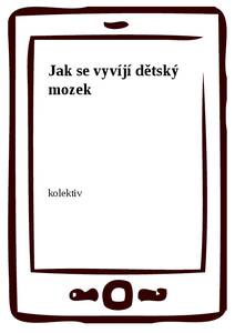 Obálka Jak se vyvíjí dětský mozek
