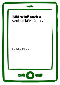 Obálka Bílá svině aneb o vzniku křesťanství