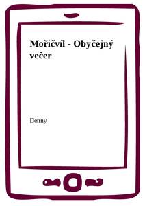 Obálka Mořičvíl - Obyčejný večer