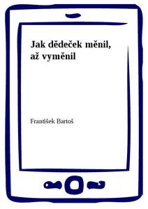 Obálka Jak dědeček měnil, až vyměnil