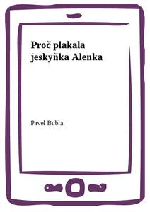 Obálka Proč plakala jeskyňka Alenka
