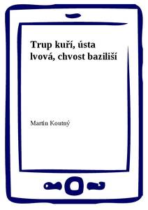 Obálka Trup kuří, ústa lvová, chvost baziliší