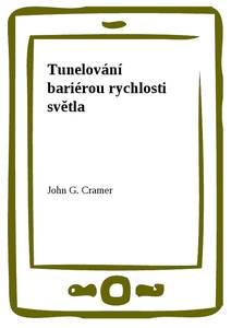 Obálka Tunelování bariérou rychlosti světla