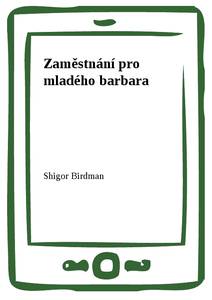Obálka Zaměstnání pro mladého barbara