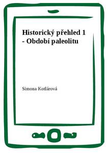 Obálka Historický přehled 1 - Období paleolitu
