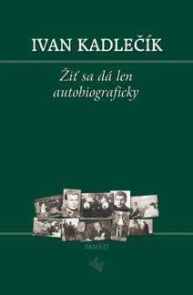 Obálka Žiť sa dá len autobiograficky
