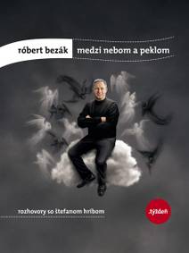 Obálka Róbert Bezák: Medzi nebom a peklom