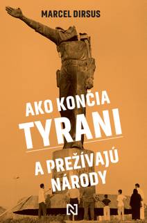 Obálka Ako končia tyrani a prežívajú národy