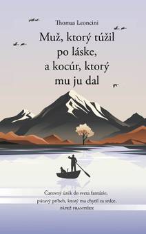Obálka Muž, ktorý túžil po láske, a kocúr, ktorý mu ju dal