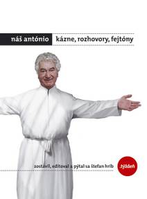 Obálka Náš António - Kázne, rozhovory, fejtóny