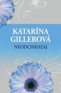 Obálka Neodchádzaj