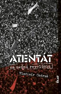 Obálka Atentát na nežnú revolúciu