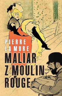 Obálka Maliar z Moulin Rouge