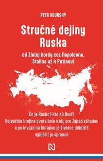 Obálka Stručné dejiny Ruska od Zlatej hordy cez Napoleona, Stalina až k Putinovi