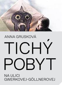 Obálka Tichý pobyt na ulici Gwerkovej-Göllnerovej