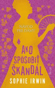 Obálka Návod pre dámy, Ako spôsobiť škandál