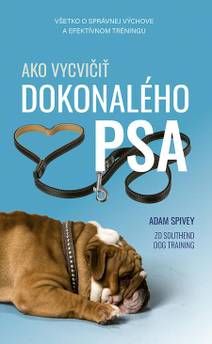 Obálka Ako vycvičiť dokonalého psa