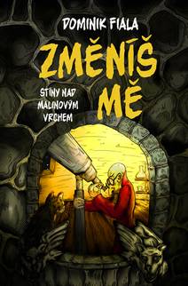 Obálka Stíny nad Malinovým vrchem: Změníš mě