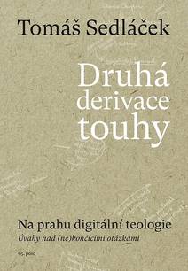 Obálka Druhá derivace touhy II. - Na prahu digitální teologie