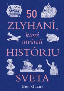 Obálka 50 zlyhaní, ktoré utvárali históriu sveta