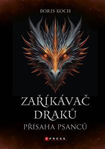 Obálka Zaříkávač draků: Přísaha psanců