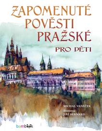 Obálka Zapomenuté pověsti pražské pro děti