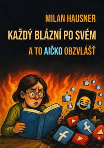 Obálka Každý blázní po svém a to AIčko obzvlášť