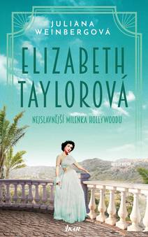 Obálka Elizabeth Taylorová - Nejslavnější milenka Hollywoodu