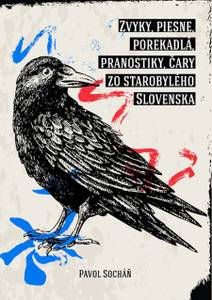 Obálka Zvyky, piesne, porekadlá, pranostiky, čary zo starobylého Slovenska