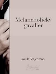 Obálka Melancholický gavalier