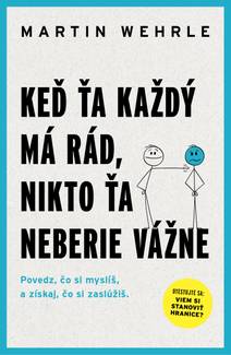 Obálka Keď ťa každý má rád, nikto ťa neberie vážne