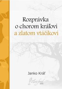 Obálka Rozprávka o chorom kráľovi a zlatom vtáčikovi
