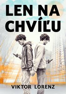 Obálka Len na chvíľu