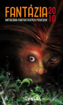 Obálka Fantázia 2010 - antológia fantastických poviedok