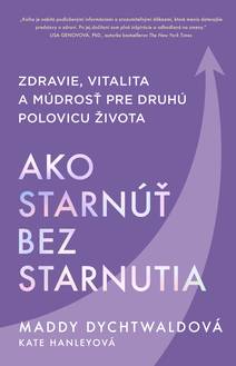 Obálka Ako starnúť bez starnutia