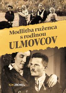 Obálka Modlitba ruženca s rodinou Ulmovcov