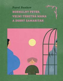 Obálka Normálny Peter, veľmi tehotná mama a dobrý samaritán