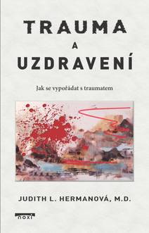 Obálka Trauma a uzdravení - Jak se vypořádat s traumatem