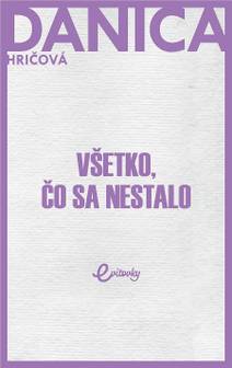 Obálka Všetko, čo sa nestalo