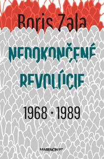 Obálka Nedokončené revolúcie 1968 a 1989