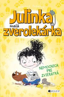 Obálka Julinka – malá zverolekárka: Nemocnica pre zvieratká