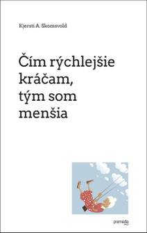 Obálka Čím rýchlejšie kráčam, tým som menšia