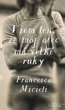 Obálka Viem len, že môj otec má veľké ruky