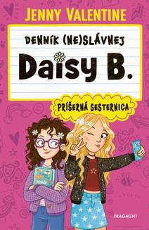 Obálka Denník (ne)slávnej Daisy B.: Príšerná sesternica
