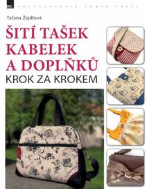 Obálka Šití tašek, kabelek a doplňků – krok za krokem