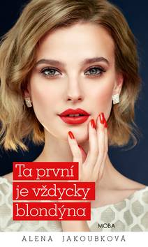 Obálka Ta první je vždycky blondýna