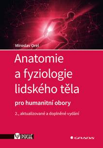 Obálka Anatomie a fyziologie lidského těla - pro humanitní obory, 2., rozšířené vydání