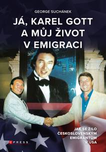 Obálka Já, Karel Gott a můj život v emigraci