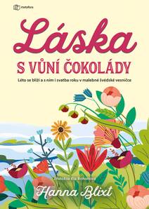 Obálka Láska s vůní čokolády - Léto se blíží a s ním i svatba roku v malebné švédské vesničce